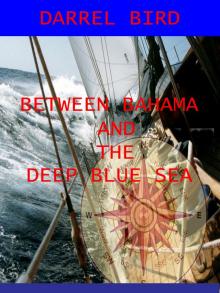 Between Bahama and the Deep Blue Sea Between Bahama and the Deep Blue Sea