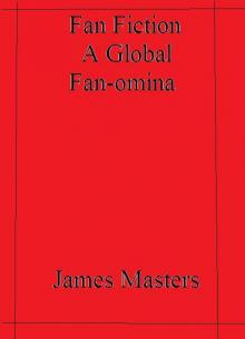 Fan Fiction a Global Fan-omina Fan Fiction a Global Fan-omina
