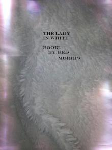 The Lady in White Book 1 The Lady in White Book 1