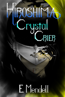 Hiroshima, Crystal Crier Hiroshima, Crystal Crier