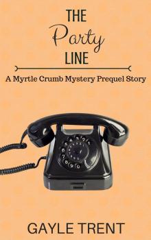 The Party Line, a Myrtle Crumb Mystery Prequel