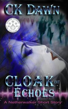 Cloak of Echoes: A Netherwalker Short Story Cloak of Echoes: A Netherwalker Short Story
