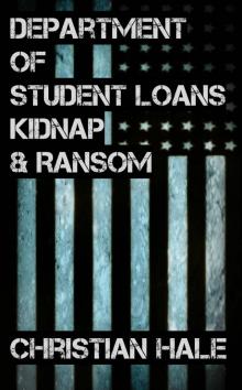 Department of Student Loans, Kidnap & Ransom Department of Student Loans, Kidnap & Ransom
