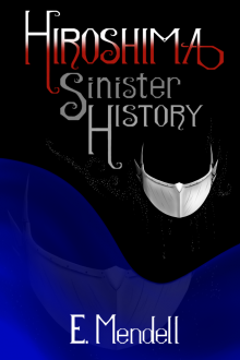Hiroshima, Sinister History Hiroshima, Sinister History
