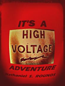 It’s a High Voltage Adventure It’s a High Voltage Adventure