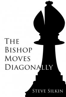 The Bishop Moves Diagonally