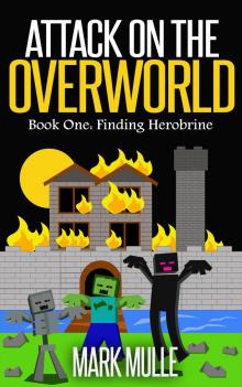 Attack on the Overworld, Book One: Finding Herobrine Attack on the Overworld, Book One: Finding Herobrine