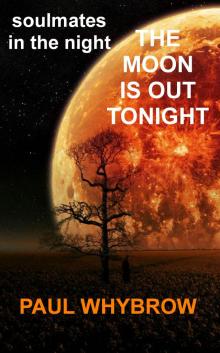 The Moon Is Out Tonight The Moon Is Out Tonight