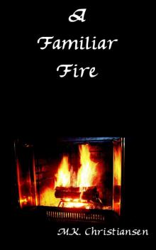 A Familiar Fire