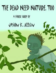 The Dead Need Nature, Too