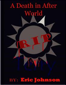 A Death in After World: Terry A Death in After World: Terry