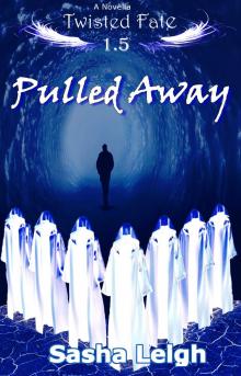 Pulled Away (Twisted Fate, #1.5)
