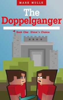 The Doppelganger: Book One - Steve's Chance The Doppelganger: Book One - Steve's Chance