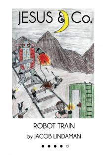 JESUS & Co. (#4): Robot Train