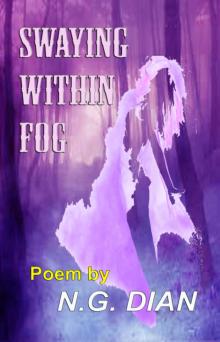 SWAYING WITHIN  FOG