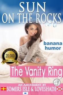 Sun on the Rocks - The Vanity Ring Sun on the Rocks - The Vanity Ring