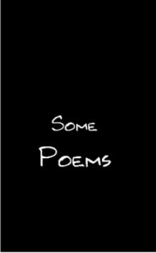 Some Poems
