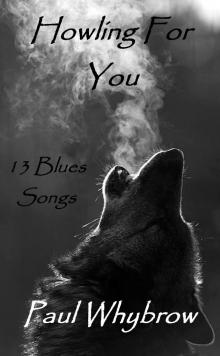 Howling For You - 13 Blues Songs Howling For You - 13 Blues Songs