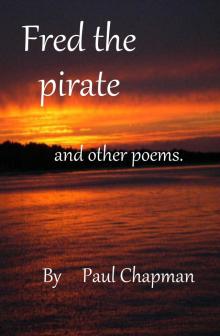 Fred the Pirate and other poems Fred the Pirate and other poems