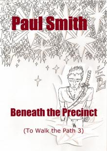 Beneath the Precinct (To Walk the Path 3)