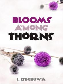 Blooms Among Thorns Blooms Among Thorns