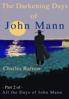 The Darkening Days of John Mann The Darkening Days of John Mann