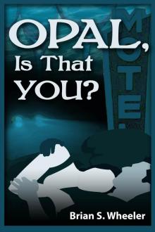 Opal, Is That You?