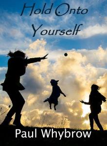 Hold Onto Yourself Hold Onto Yourself