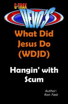 G-TRAX Devo's-WDJD: Hangin' with Scum
