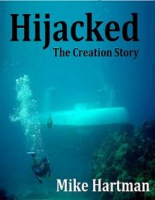 Hijacked - The Creation Story Hijacked - The Creation Story