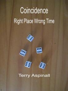 Coincidence. Right Place Wrong Time Coincidence. Right Place Wrong Time