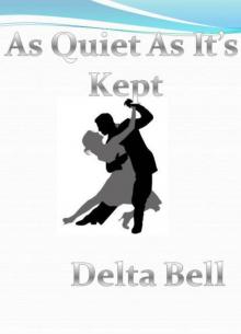As Quiet As Its Kept