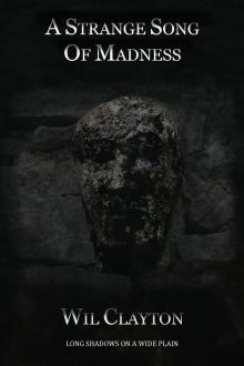 A Strange Song of Madness (Part 2)