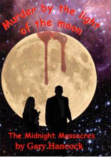 Murder by the Light of the Moon:  The Midnight Massacres