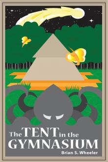 The Tent in the Gymnasium The Tent in the Gymnasium