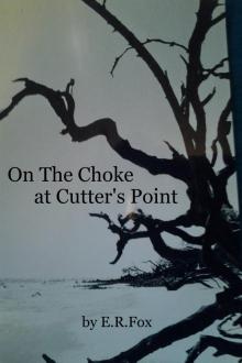 On the Choke at Cutter's Point On the Choke at Cutter's Point