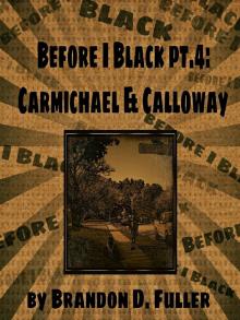 Before I Black Pt. 4-Carmichael & Calloway