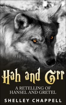 Hah and Grr: A Retelling of Hansel and Gretel