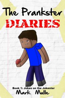 The Prankster Diaries, Book 1: Jokes on the Jokester The Prankster Diaries, Book 1: Jokes on the Jokester