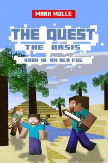 The Quest: The Oasis, Book 10: An Old Foe The Quest: The Oasis, Book 10: An Old Foe