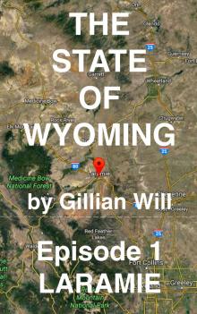 The State of Wyoming: Episode 1 -- Laramie The State of Wyoming: Episode 1 -- Laramie