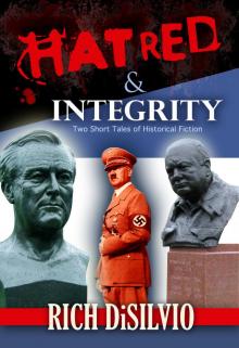 Hatred & Integrity: Two Short Tales of Historical Fiction