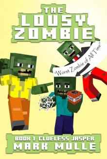 The Lousy Zombie, Book 1: Clueless Jasper The Lousy Zombie, Book 1: Clueless Jasper