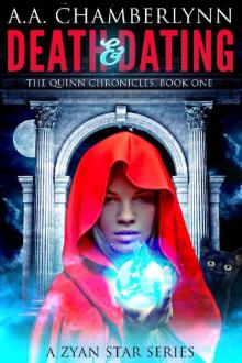 Death and Dating: A Zyan Star Series (The Quinn Chronicles Book 1) Death and Dating: A Zyan Star Series (The Quinn Chronicles Book 1)