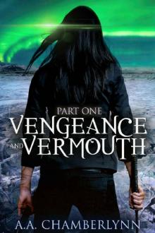 Vengeance and Vermouth: Part One (Zyan Star Book 3) Vengeance and Vermouth: Part One (Zyan Star Book 3)