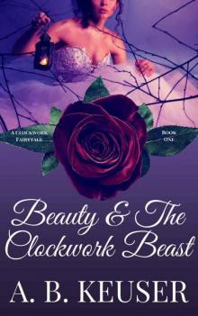 Beauty & The Clockwork Beast