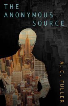 The Anonymous Source (An Alex Vane Media Thriller, Book 1) The Anonymous Source (An Alex Vane Media Thriller, Book 1)