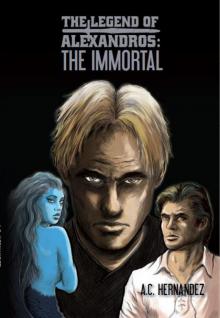 The Legend Of Alexandros: The Immortal