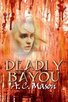 Deadly Bayou Deadly Bayou