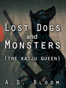 Lost Dogs and Monsters (the kaiju queen)